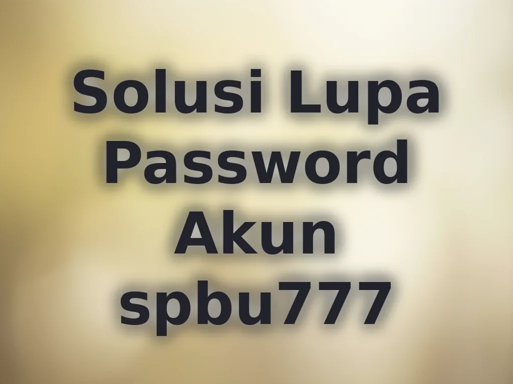 Solusi Lupa Password Akun spbu777